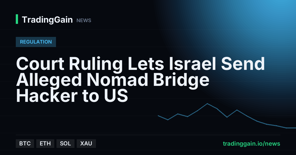 Court Ruling Lets Israel Send Alleged Nomad Bridge Hacker to US