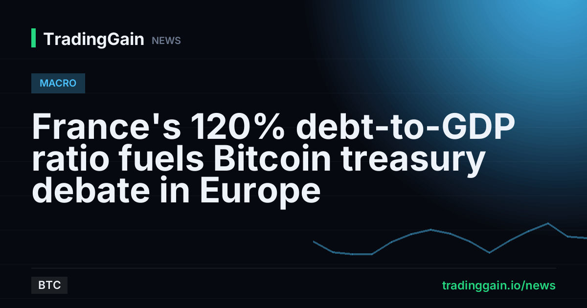 France's 120% debt-to-GDP ratio fuels Bitcoin treasury debate in Europe