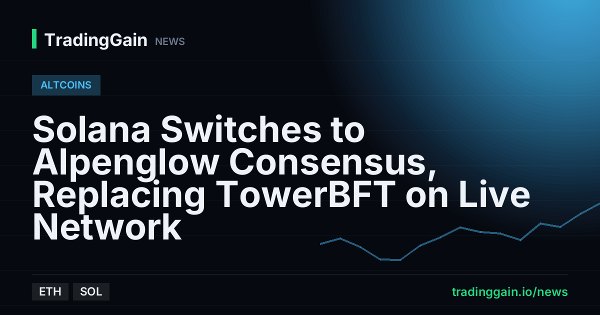 Solana Switches to Alpenglow Consensus, Replacing TowerBFT on Live Network