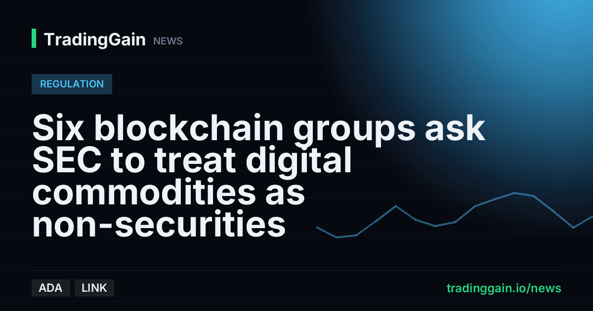 Six blockchain groups ask SEC to treat digital commodities as non-securities