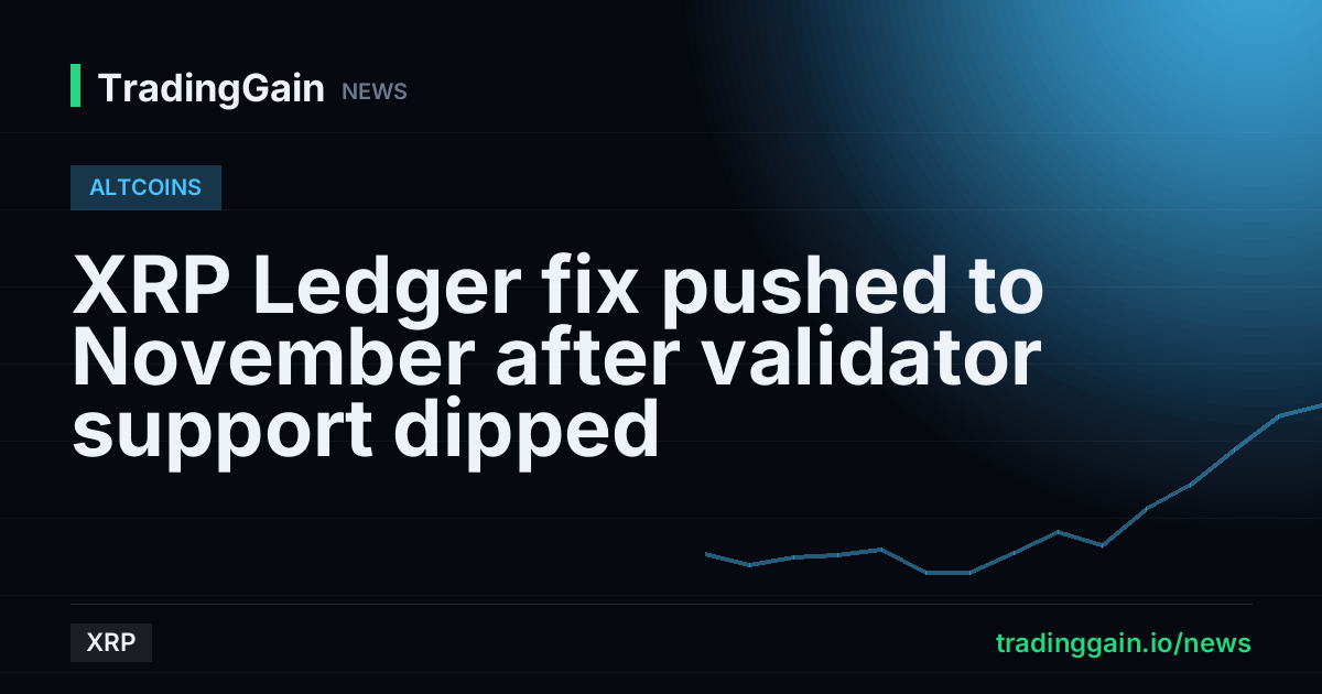 XRP Ledger fix pushed to November after validator support dipped