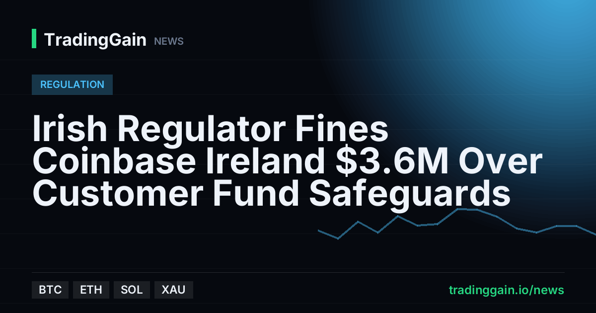 Irish Regulator Fines Coinbase Ireland $3.6M Over Customer Fund Safeguards