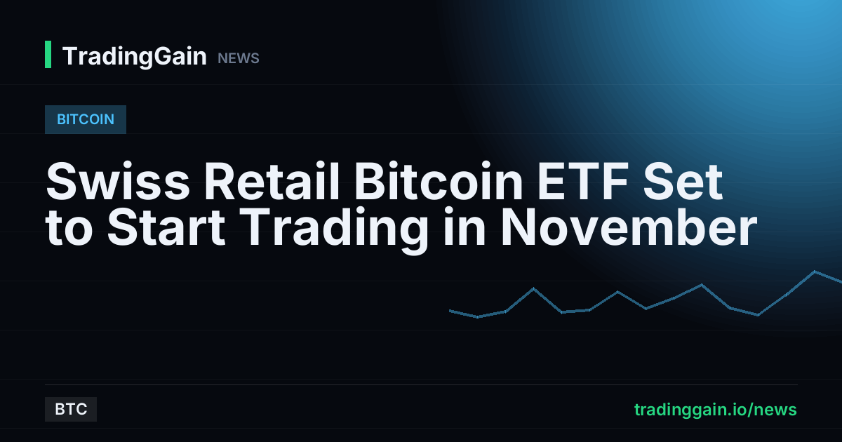 Swiss Retail Bitcoin ETF Set to Start Trading in November