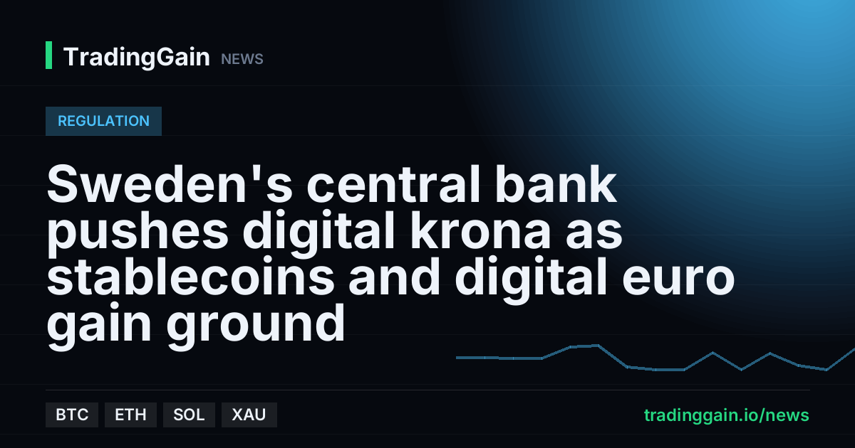 Sweden's central bank pushes digital krona as stablecoins and digital euro gain ground