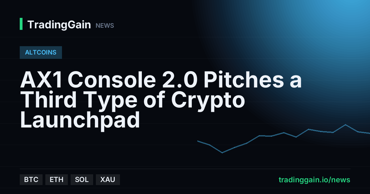 AX1 Console 2.0 Pitches a Third Type of Crypto Launchpad