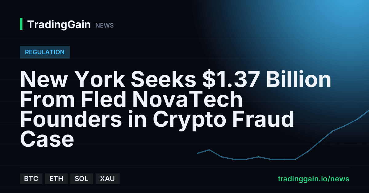New York Seeks $1.37 Billion From Fled NovaTech Founders in Crypto Fraud Case
