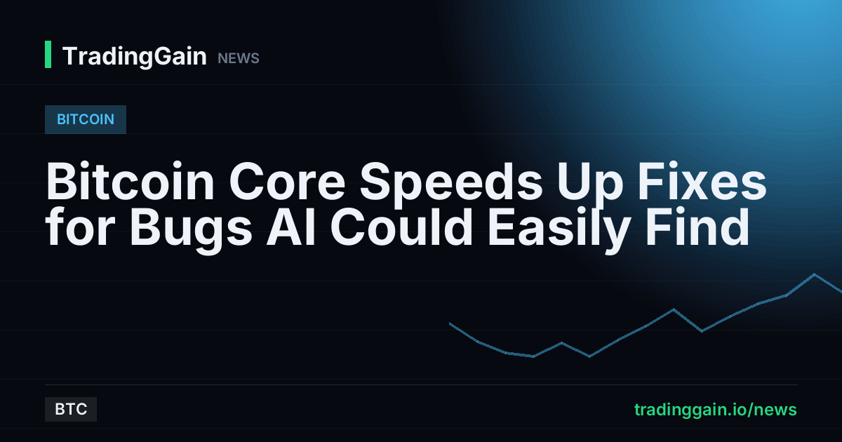 Bitcoin Core Speeds Up Fixes for Bugs AI Could Easily Find