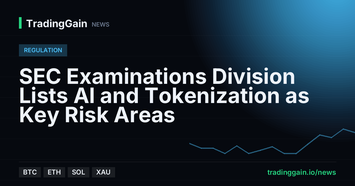 SEC Examinations Division Lists AI and Tokenization as Key Risk Areas