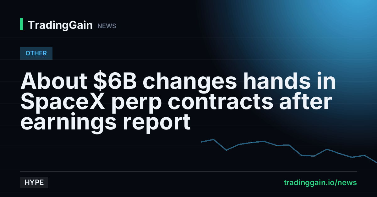 About $6B changes hands in SpaceX perp contracts after earnings report