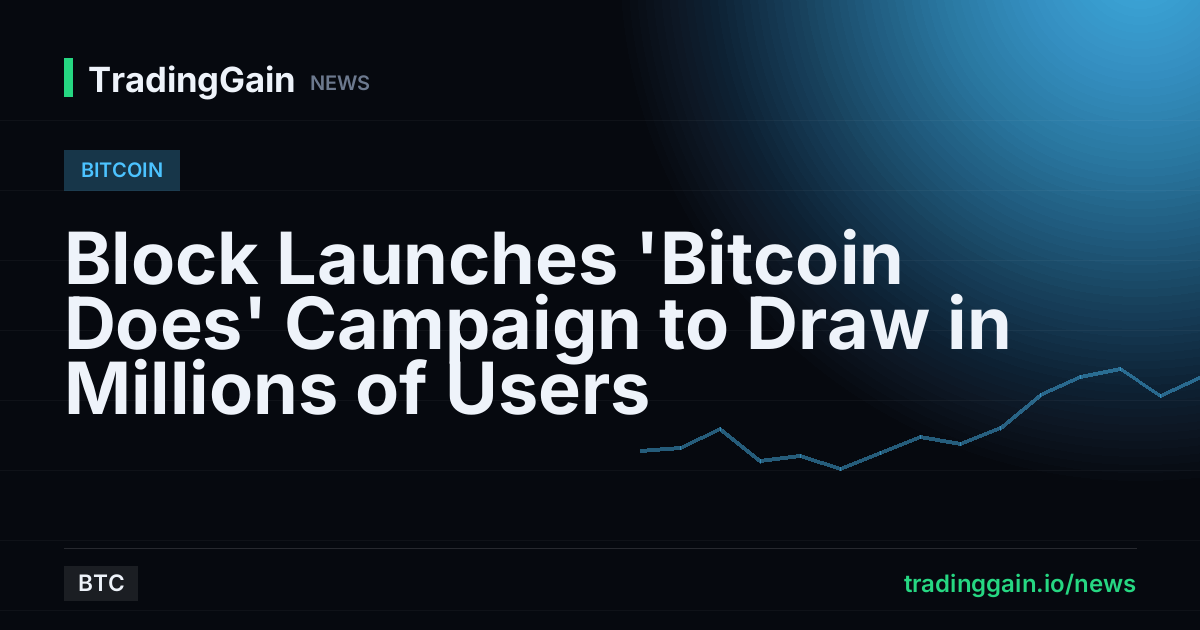 Block Launches 'Bitcoin Does' Campaign to Draw in Millions of Users