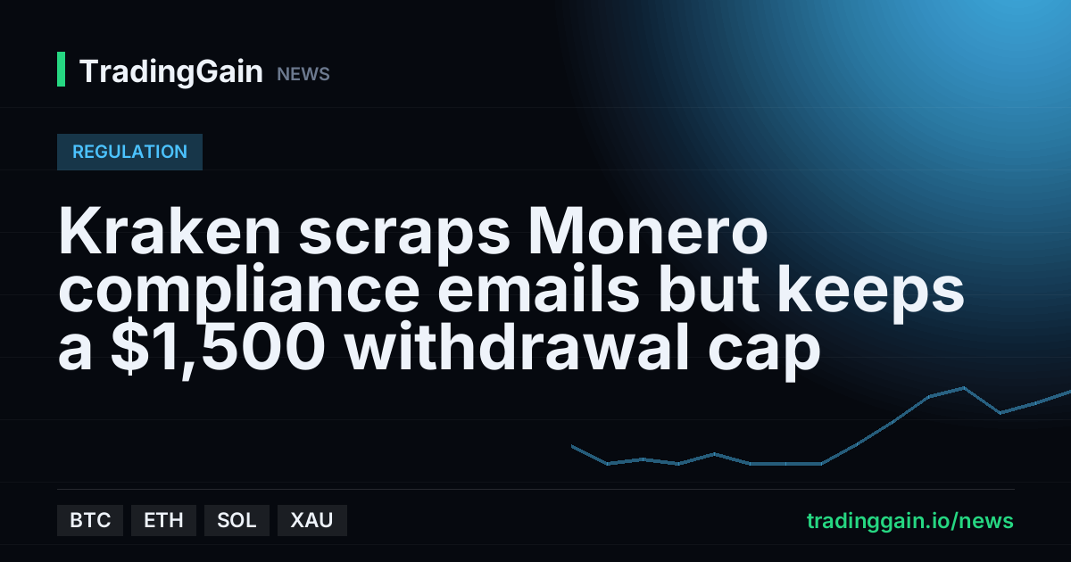 Kraken scraps Monero compliance emails but keeps a $1,500 withdrawal cap