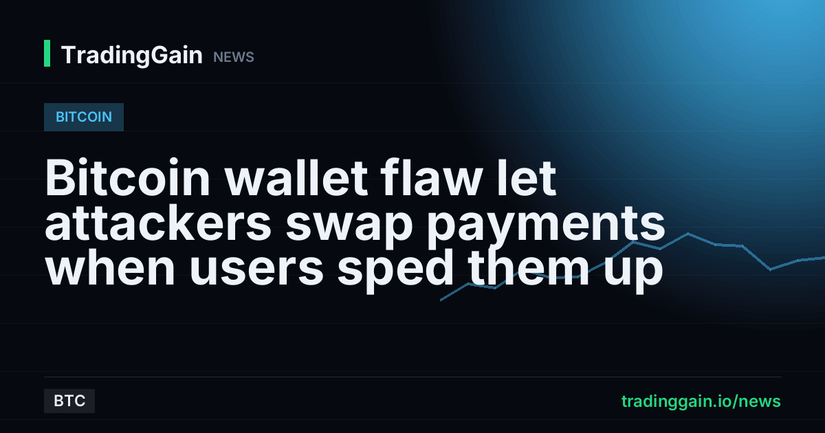 Bitcoin wallet flaw let attackers swap payments when users sped them up