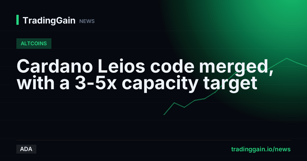 Cardano Leios code merged, with a 3-5x capacity target