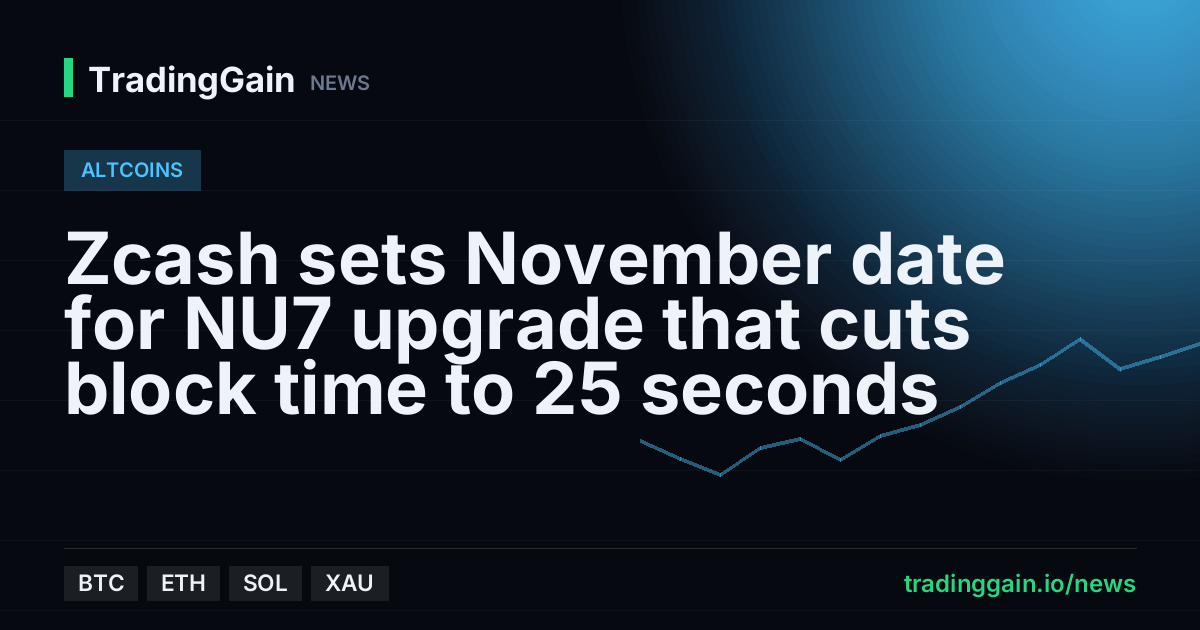 Zcash sets November date for NU7 upgrade that cuts block time to 25 seconds