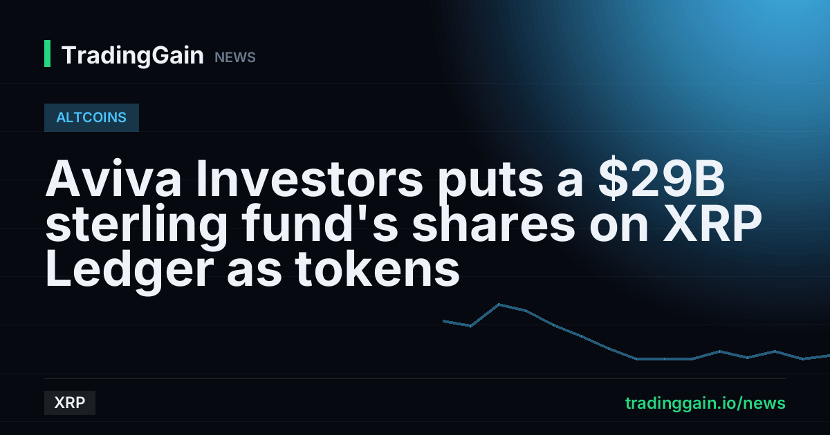 Aviva Investors puts a $29B sterling fund's shares on XRP Ledger as tokens