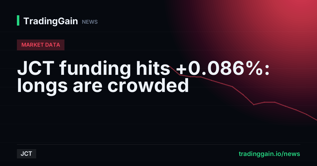 JCT funding hits +0.086%: longs are crowded