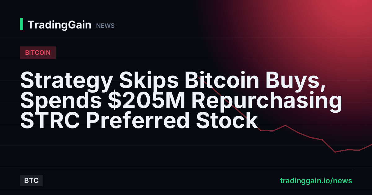 Strategy Skips Bitcoin Buys, Spends $205M Repurchasing STRC Preferred Stock