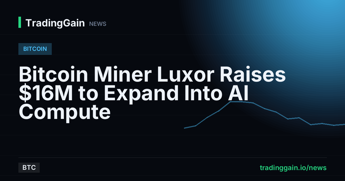 Bitcoin Miner Luxor Raises $16M to Expand Into AI Compute