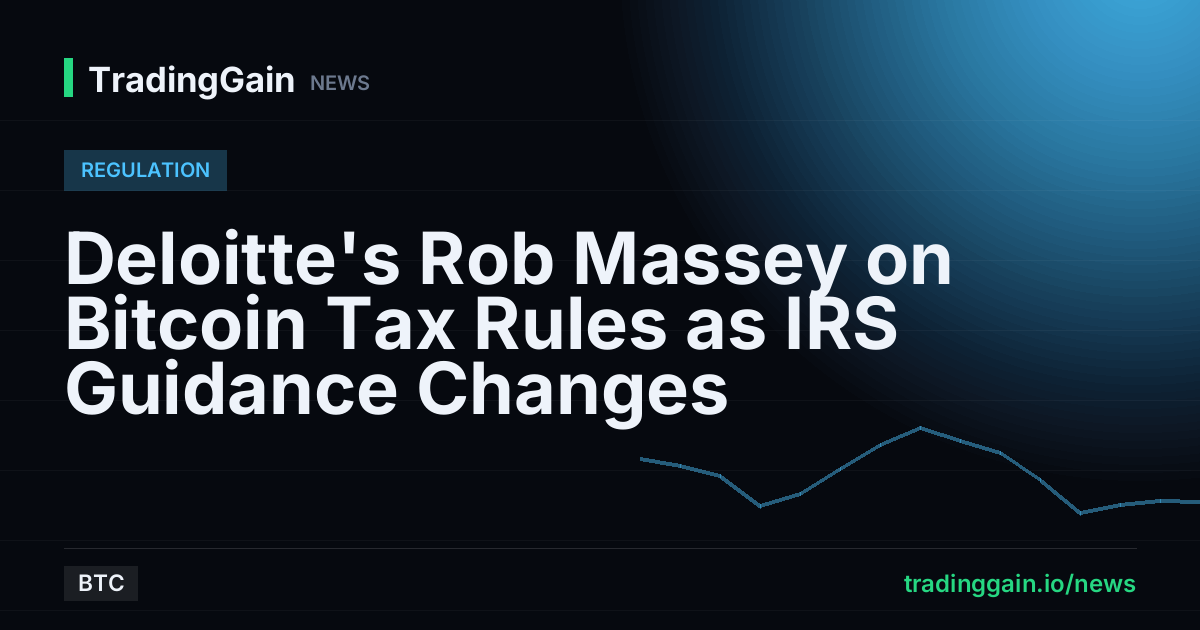 Deloitte's Rob Massey on Bitcoin Tax Rules as IRS Guidance Changes