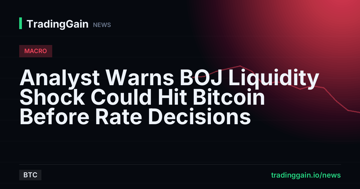 Analyst Warns BOJ Liquidity Shock Could Hit Bitcoin Before Rate Decisions