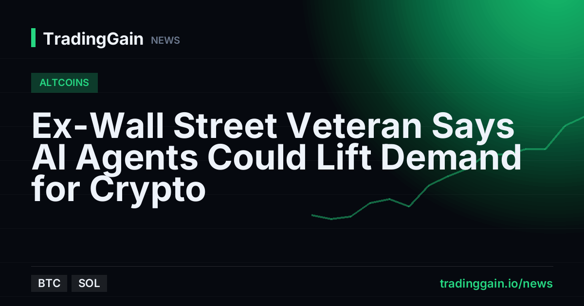 Ex-Wall Street Veteran Says AI Agents Could Lift Demand for Crypto