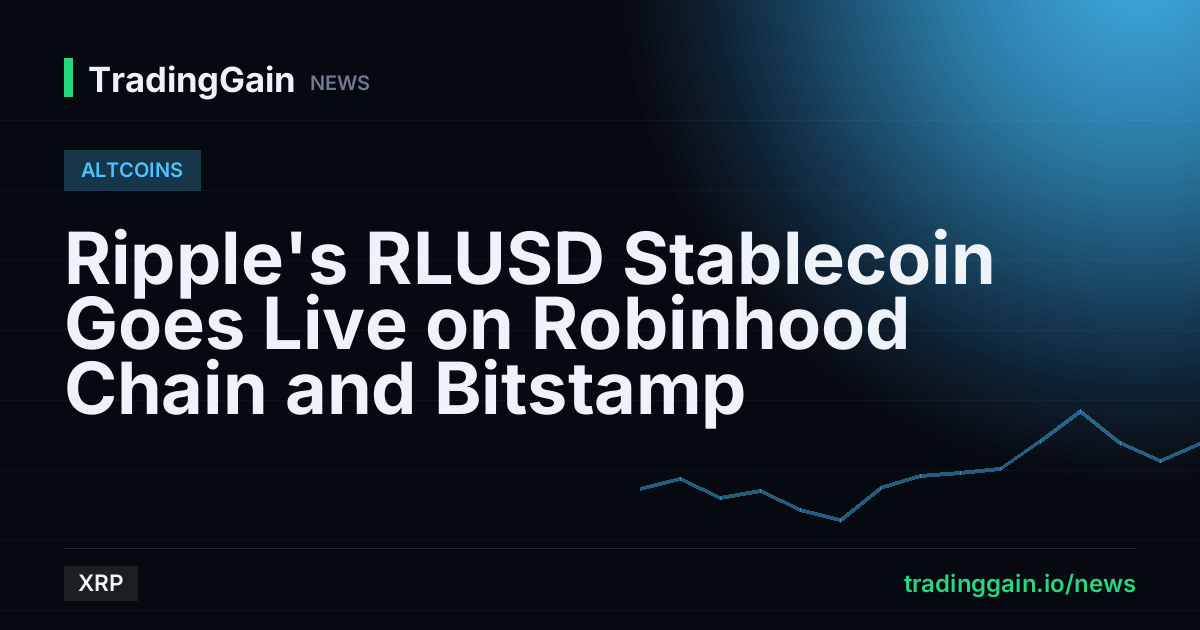 Ripple's RLUSD Stablecoin Goes Live on Robinhood Chain and Bitstamp