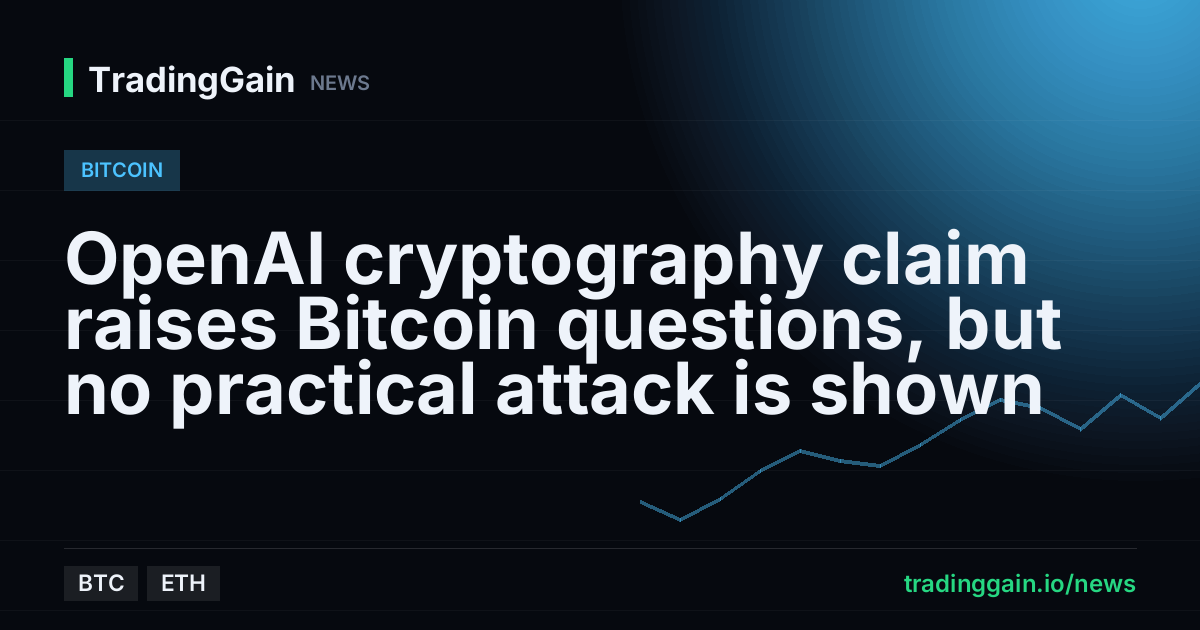 OpenAI cryptography claim raises Bitcoin questions, but no practical attack is shown