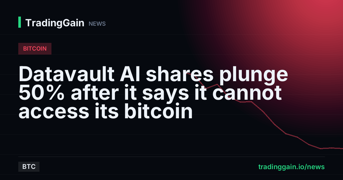 Datavault AI shares plunge 50% after it says it cannot access its bitcoin