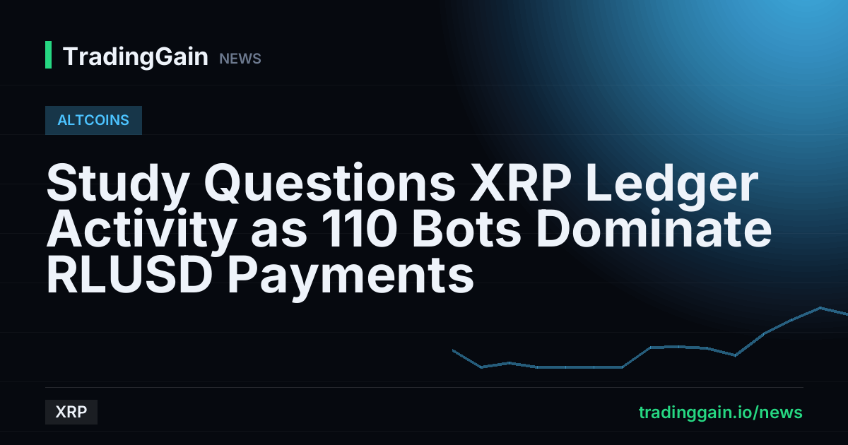 Study Questions XRP Ledger Activity as 110 Bots Dominate RLUSD Payments