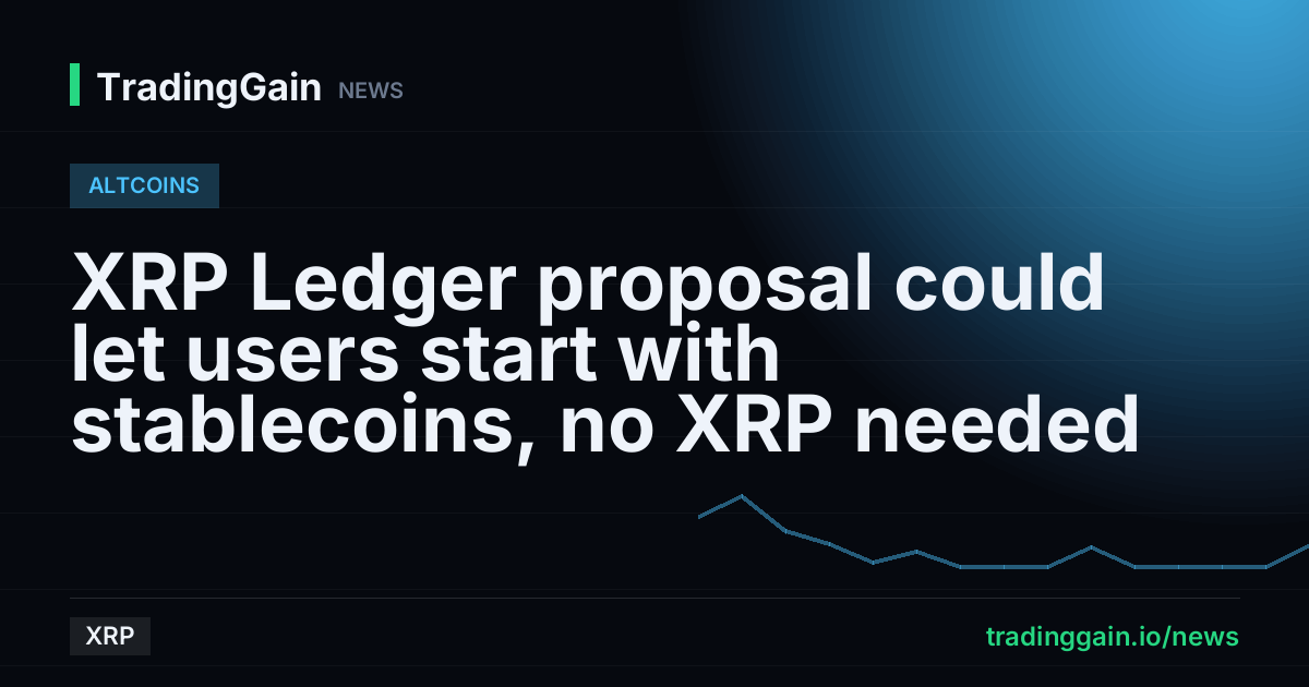 XRP Ledger proposal could let users start with stablecoins, no XRP needed