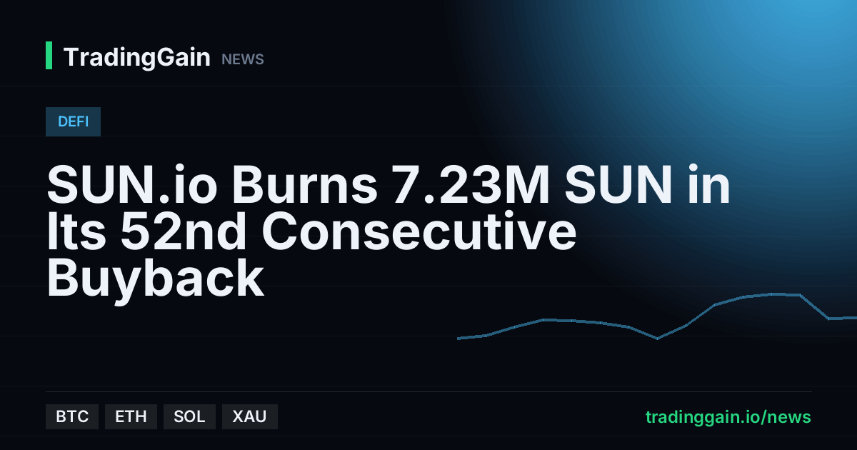 SUN.io Burns 7.23M SUN in Its 52nd Consecutive Buyback