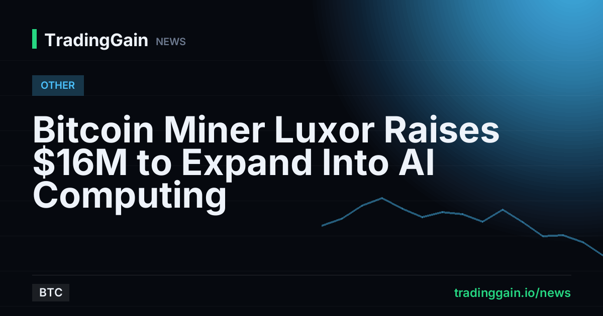 Bitcoin Miner Luxor Raises $16M to Expand Into AI Computing
