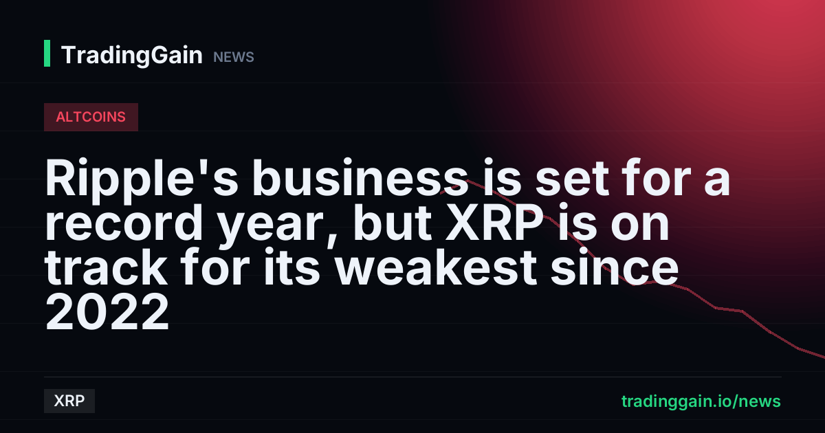 Ripple's business is set for a record year, but XRP is on track for its weakest since 2022