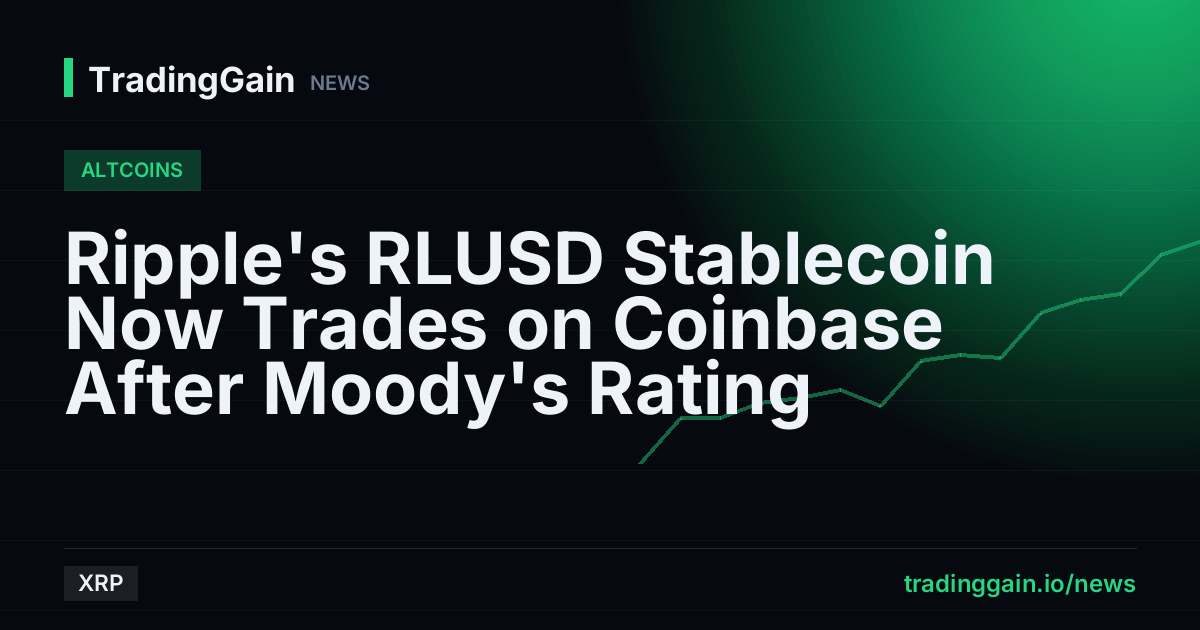 Ripple's RLUSD Stablecoin Now Trades on Coinbase After Moody's Rating