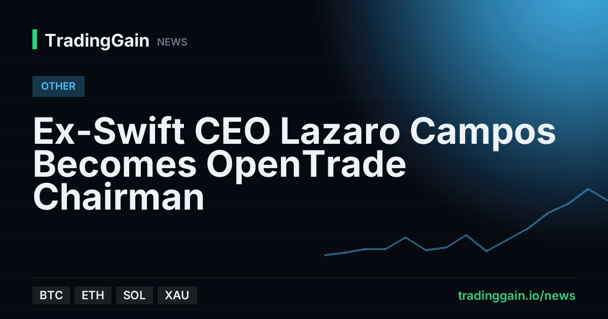 Ex-Swift CEO Lazaro Campos Becomes OpenTrade Chairman