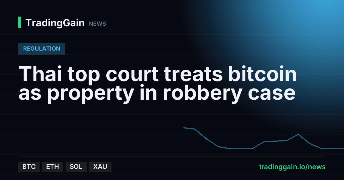 Thai top court treats bitcoin as property in robbery case