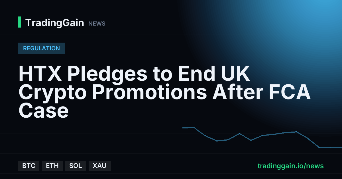 HTX Pledges to End UK Crypto Promotions After FCA Case