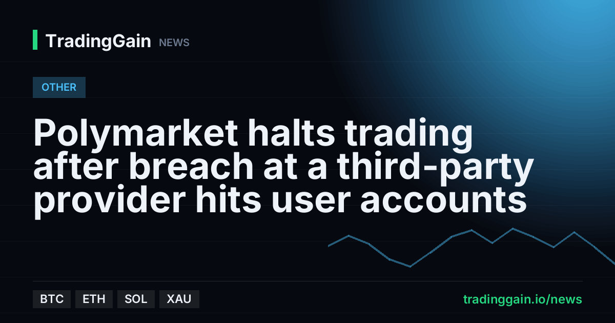Polymarket halts trading after breach at a third-party provider hits user accounts
