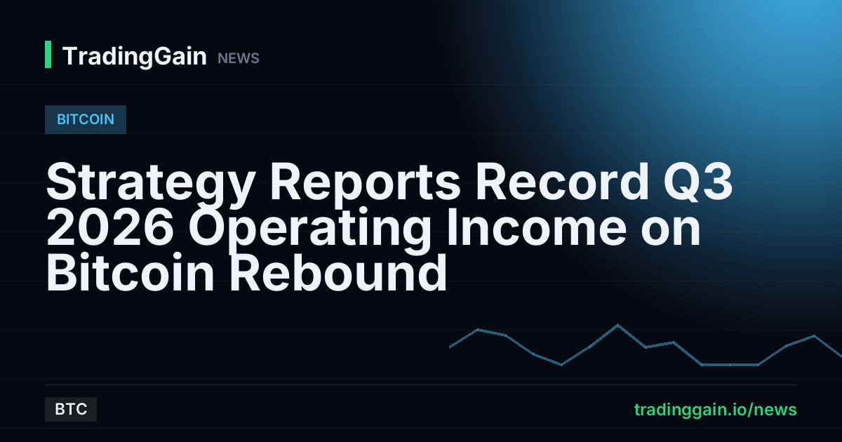Strategy Reports Record Q3 2026 Operating Income on Bitcoin Rebound