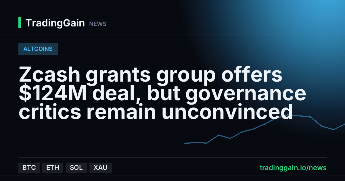 Zcash grants group offers $124M deal, but governance critics remain unconvinced